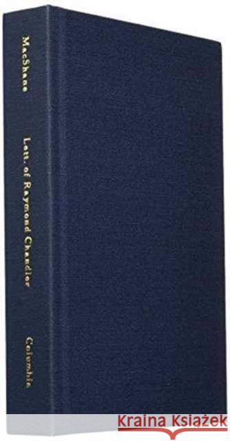 Selected Letters of Raymond Chandler Frank MacShane Frank MacShane Raymond Chandler 9780231050807 Columbia University Press - książka