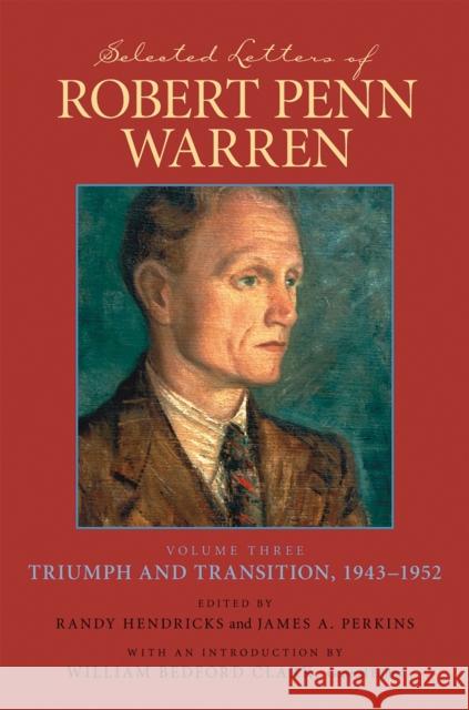 Selected Letters of Robert Penn Warren: Triumph and Transition, 1943-1952 Warren, Robert Penn 9780807130858 Louisiana State University Press - książka