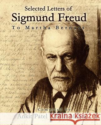 Selected Letters of Sigmund Freud, to Martha Bernays Ankit Patel Ansh Mehta 9781515137030 Createspace - książka