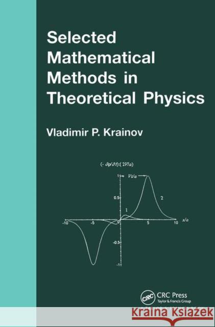 Selected Mathematical Methods in Theoretical Physics V. P. Krainov Vladimir Krainov Krainov P. Krainov 9780415272391 CRC Press - książka