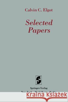 Selected Papers Calvin C. Elgot Stephen L. Bloom Dana S. Scott 9781461381792 Springer - książka