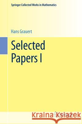 Selected Papers I Hans Grauert 9783662449356 Springer-Verlag Berlin and Heidelberg GmbH &  - książka