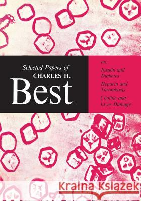 Selected Papers of Charles H. Best Charles Herbert Best 9781442651876 University of Toronto Press, Scholarly Publis - książka