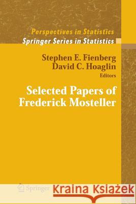 Selected Papers of Frederick Mosteller Stephen E Fienberg David C Hoaglin  9781461499404 Springer - książka