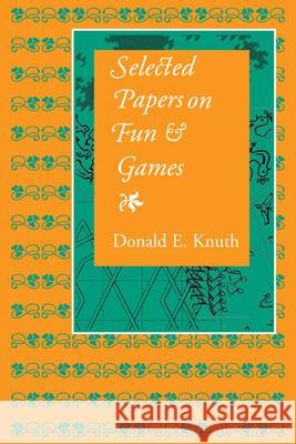 Selected Papers on Fun and Games: Volume 192 Knuth, Donald E. 9781575865843 Center for the Study of Language and Informat - książka