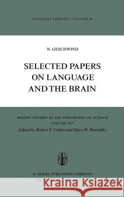 Selected Papers on Language and the Brain Norman Geschwind N. Geschwind 9789027702623 Springer - książka