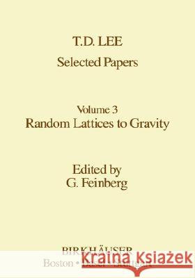 Selected Papers: Random Lattices to Gravity Lee, T. -D 9780817633431 Birkhauser - książka