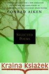 Selected Poems Conrad Aiken Harold Bloom Harold Bloom 9780195165470 Oxford University Press