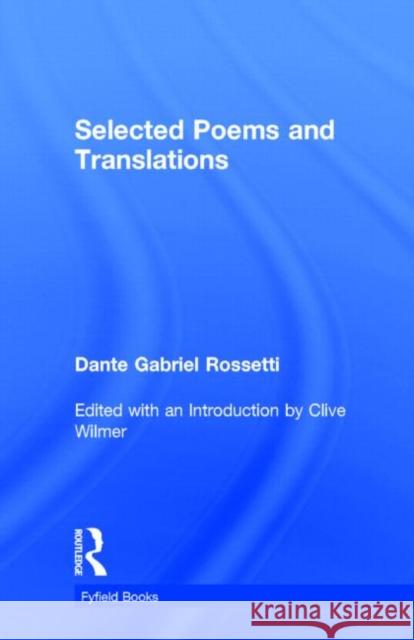 Selected Poems Dante Gabriel Rossetti Clive Wilmer Clive Wilmer 9780415940795 Routledge - książka