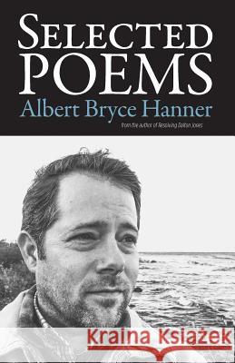 Selected Poems Albert Bryce Hanner 9781523228997 Createspace Independent Publishing Platform - książka