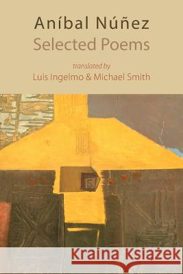 Selected Poems Anibal Nunez, Luis Ingelmo, Michael Smith 9781848612594 Shearsman Books - książka