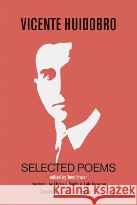 Selected Poems Vicente Huidobro Eliot Weinberger Tony Frazer 9781848616547 Shearsman Books - książka