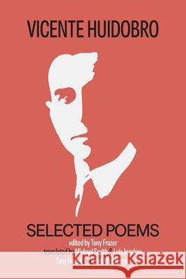 Selected Poems Vicente Huidobro Tony Frazer Michael Smith 9781848619807 Shearsman Books - książka