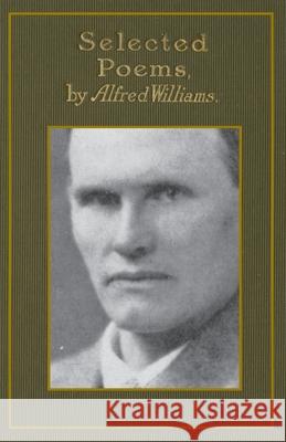 Selected Poems and The Testament: Facsimile Reprint Alfred Williams, John Chandler, John Bailey 9781906978860 Hobnob Press - książka