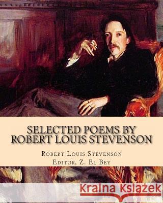 Selected Poems by Robert Louis Stevenson: With Biography. Robert Louis Stevenson Z. E 9781463512958 Createspace - książka