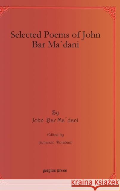 Selected Poems of John Bar Madani John Ba Yuhanon Dolabani 9781611432268 Gorgias Press - książka