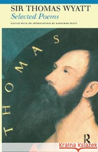 Selected Poems of Sir Thomas Wyatt Sir Thomas Wyatt 9781138440074 Routledge - książka