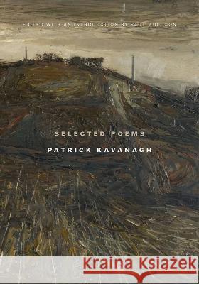 Selected Poems Patrick Kavanagh Paul Muldoon Patrick Kavanagh 9781943667031 Wake Forest University Press - książka
