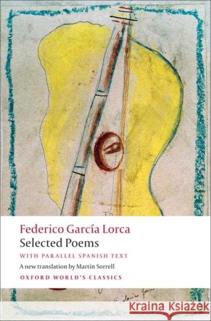 Selected Poems: with parallel Spanish text Federico Garcia Lorca 9780199556014 Oxford University Press - książka