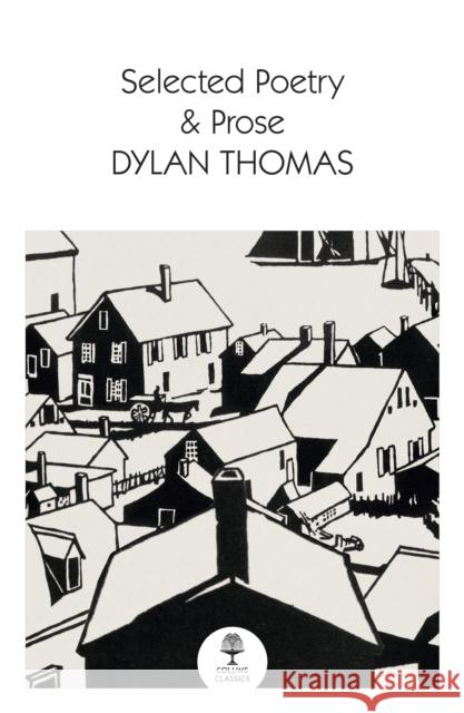 Selected Poetry & Prose Dylan Thomas 9780008729943 HarperCollins Publishers - książka