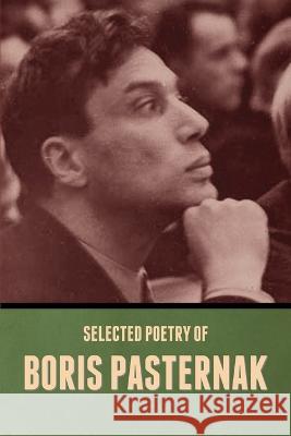 Selected Poetry of Boris Pasternak Boris Pasternak 9781636379951 Bibliotech Press - książka