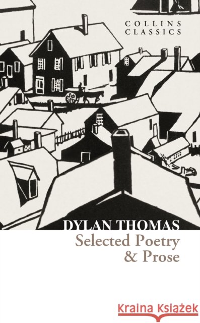 Selected Poetry & Prose Dylan Thomas 9780008706753 HarperCollins Publishers - książka