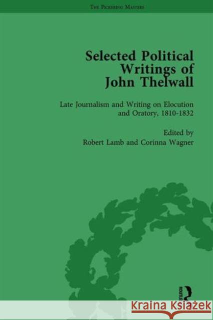 Selected Political Writings of John Thelwall Vol 4: Late Journalism and Writing on Elocution and Oratory, 1810-1832 Lamb, Robert 9781138757172 Routledge - książka