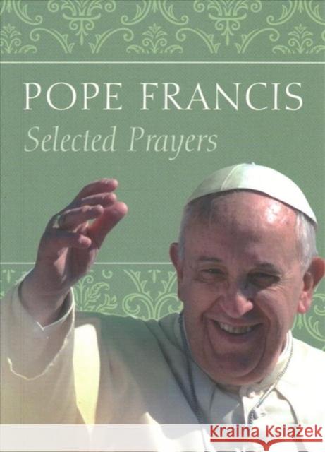 Selected Prayers Pope Francis 9781847307965 Veritas - książka