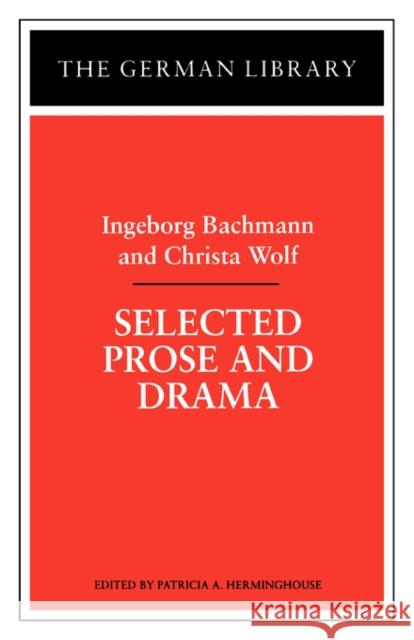 Selected Prose and Drama: Ingeborg Bachmann and Christa Wolf Herminghouse, Patricia A. 9780826409577  - książka