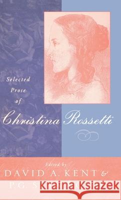 Selected Prose of Christina Rossetti Christina Georgina Rossetti David A. Kent P. G. Stanwood 9780312159030 Palgrave MacMillan - książka