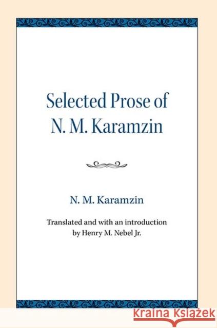 Selected Prose of N. M. Karamzin N. M. Karamzin Henry M. Nebel 9780810138605 Northwestern University Press - książka