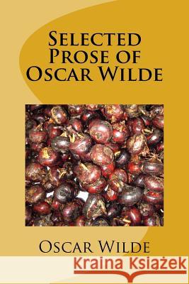 Selected Prose of Oscar Wilde Oscar Wilde 9781983536977 Createspace Independent Publishing Platform - książka