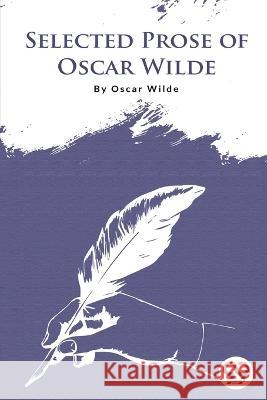 Selected Prose Of Oscar Wilde Oscar Wilde   9789394973534 Double 9 Booksllp - książka