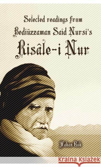 Selected Readings from Bediuzzaman Said Nursi's Risale-i Nur Hakan Gok 9781597849289 Tughra Books - książka