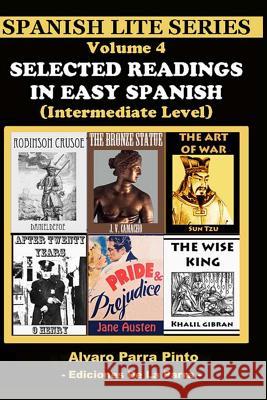 Selected Readings In Easy Spanish Vol 4 Parra Pinto, Alvaro 9781484900819 Createspace - książka