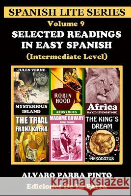 Selected Readings in Easy Spanish Volume 9 Alvaro Parra Pinto 9781502754530 Createspace Independent Publishing Platform - książka