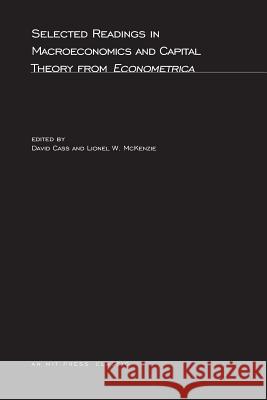 Selected Readings in Macroeconomics and Capital Theory from Econometrica David Cass, Lionel W. McKenzie 9780262532174 MIT Press Ltd - książka