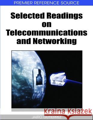 Selected Readings on Telecommunications and Networking Gutierrez, Jairo 9781605660943 Information Science Reference - książka