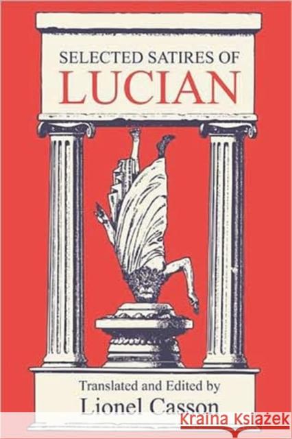 Selected Satires of Lucian Lionel Casson 9780202361925 Aldine - książka