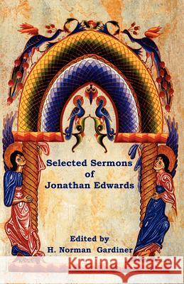 Selected Sermons of Jonathan Edwards Jonathan Edwards, H Norman Gardiner 9781604447361 Indoeuropeanpublishing.com - książka