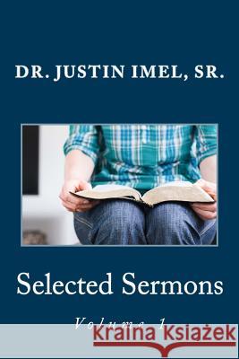 Selected Sermons: Volume 1 Dr Justin Ime 9781522773603 Createspace Independent Publishing Platform - książka