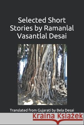 Selected Short Stories by Ramanlal Vasantlal Desai Desai, Bela, Desai, Ramanlal Vasantlal 9798630357038 Independently Published - książka