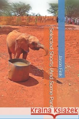 Selected Shorts (And Some Pants) Fink Jason Fink 9798657023886 Independently published - książka