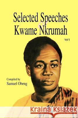 Selected Speeches of Kwame Nkrumah. Volume 1 Nkrumah, Kwame 9789964702014 Afram Pubn - książka