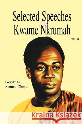 Selected Speeches of Kwame Nkrumah. Volume 3 Nkrumah, Kwame 9789964702038 Afram Pubn - książka