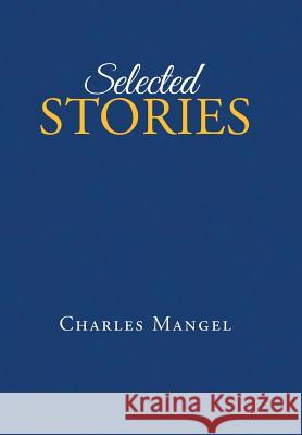 Selected Stories Charles Mangel 9781491744246 iUniverse - książka