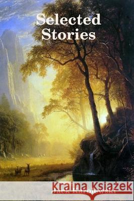 Selected Stories Jack Karolewski 9781716149252 Lulu.com - książka