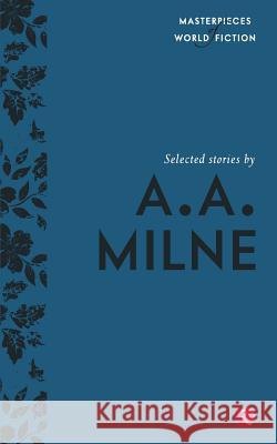 Selected Stories By A.A. Milne (Masterpieces Of World Fiction) O'Brien, Terry 9788129137210 RUA Publications - książka