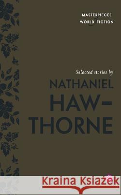 Selected Stories By Nathaniel Hawthorne (Masterpieces Of World Fiction) O'Brien, Terry 9788129137227 RUA Publications - książka