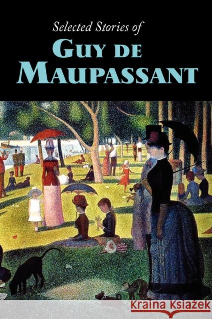 Selected Stories of Guy de Maupassant, Large-Print Edition Guy de Maupassant 9781600962196 Waking Lion Press - książka